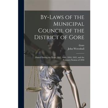By-laws of the Municipal Council of the District of Gore [microform]
