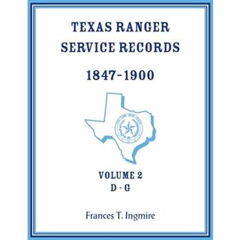 Texas Ranger Service Records, 1847-1900, Volume 2 D-G