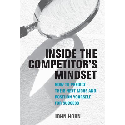 Inside the Competitor’s Mindset