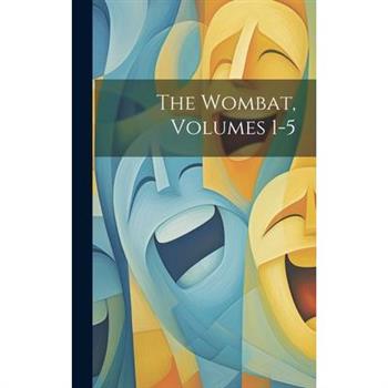 The Wombat, Volumes 1-5