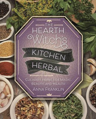 The Hearth Witch’s Kitchen Herbal