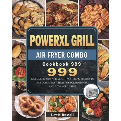 PowerXL Grill Air Fryer Combo Cookbook 999