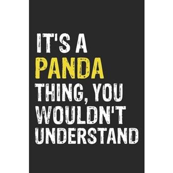 It’s A PANDA Thing, You Wouldn’t Understand Gift for PANDA Lover, PANDA Life is Good Noteb
