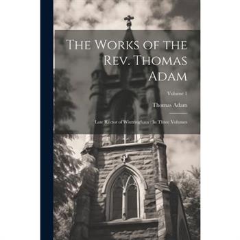 The Works of the Rev. Thomas Adam