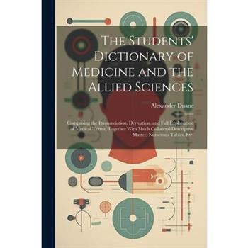 The Students’ Dictionary of Medicine and the Allied Sciences