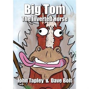 Big Tom The Inverted Horse