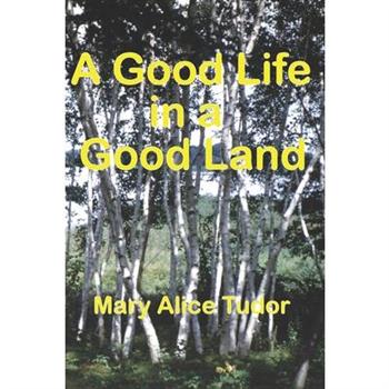A Good Life in a Good Land