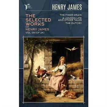The Selected Works of Henry James, Vol. 09 (of 24)
