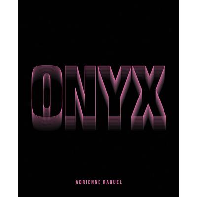 Adrienne Raquel: Onyx
