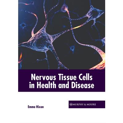 Nervous Tissue Cells in Health and Disease