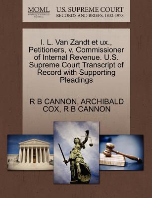 I. L. Van Zandt Et UX., Petitioners, V. Commissioner of Internal Revenue. U.S. Supreme Court Transcript of Record with Supporting Pleadings