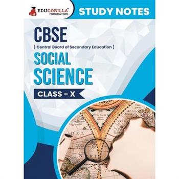 CBSE (Central Board of Secondary Education) Class X - Social Science Topic-wise Notes A Complete Preparation Study Notes with Solved MCQs