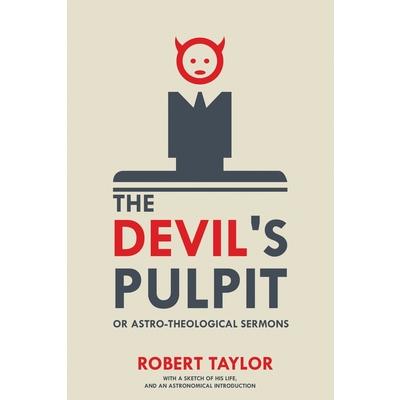 The Devil’s Pulpit, or Astro-Theological Sermons