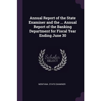 Annual Report of the State Examiner and the ... Annual Report of the Banking Department for Fiscal Year Ending June 30