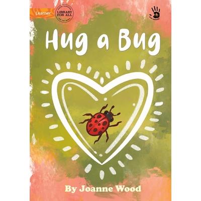 Hug a Bug