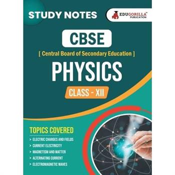 CBSE (Central Board of Secondary Education) Class XII Science - Physics Topic-wise Notes A Complete Preparation Study Notes with Solved MCQs