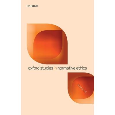 Oxford Studies in Normative Ethics Volume 10