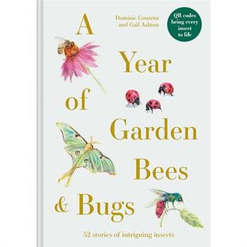 A Year of Garden Bees & Bugs