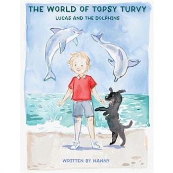 The world of Topsy Turvy - Lucas and the Dolphins