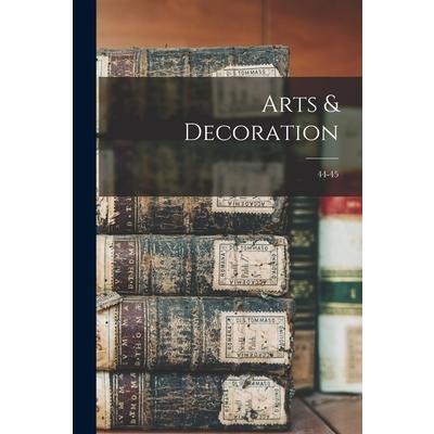 Arts & Decoration; 44-45