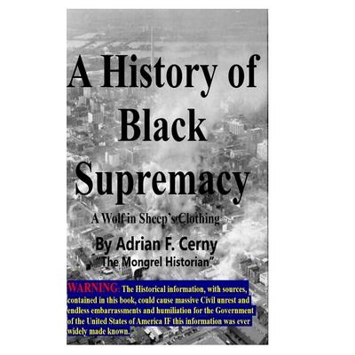 A History of Black Supremacy A Wolf in Sheep’s Clothing