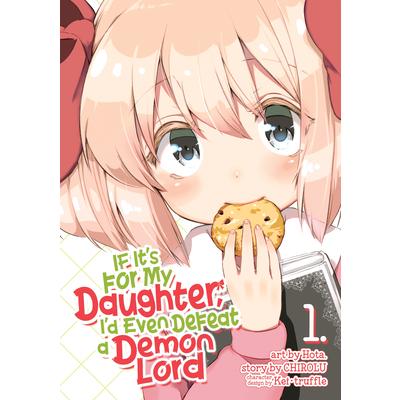 If It’s for My Daughter, I’d Even Defeat a Demon Lord 1