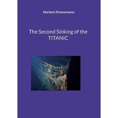 The Second Sinking of the TITANIC