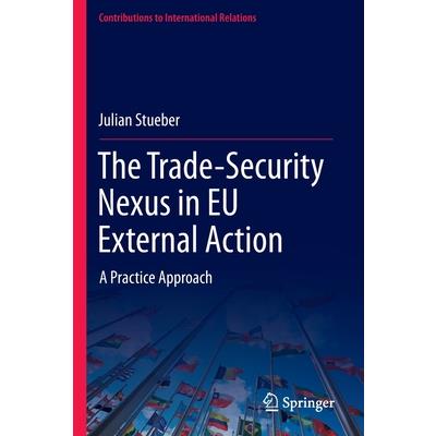The Trade-Security Nexus in Eu External Action