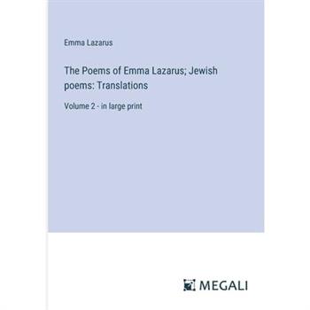The Poems of Emma Lazarus; Jewish poems
