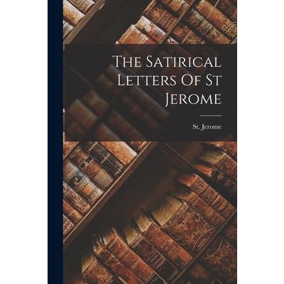 The Satirical Letters Of St Jerome