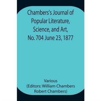 Chambers’s Journal of Popular Literature, Science, and Art, No. 704 June 23, 1877