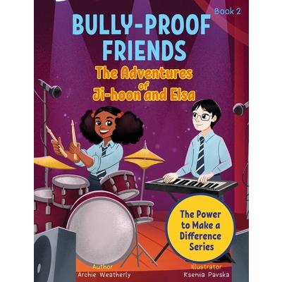 Bully-Proof Friends (The Adventures of Ji-hoon and Elsa) Book 2