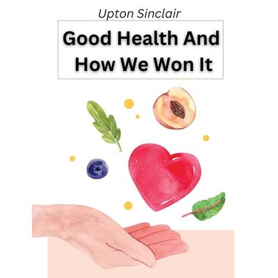 Good Health And How We Won It | 拾書所