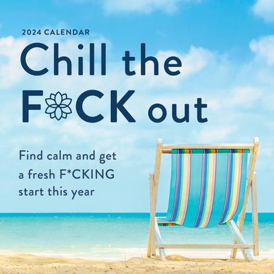2024 Chill the F*ck Out Wall Calendar