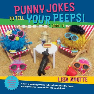 Punny Jokes to Tell Your Peeps! (Book 1), 1