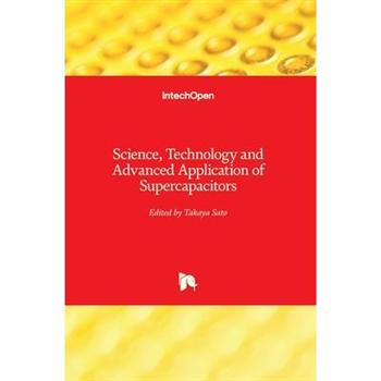 Science, Technology and Advanced Application of Supercapacitors