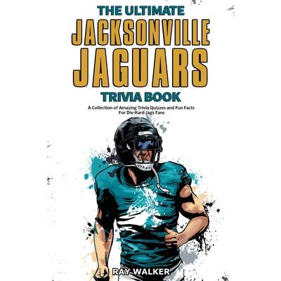 The Ultimate Jacksonville Jaguars Trivia Book | 拾書所