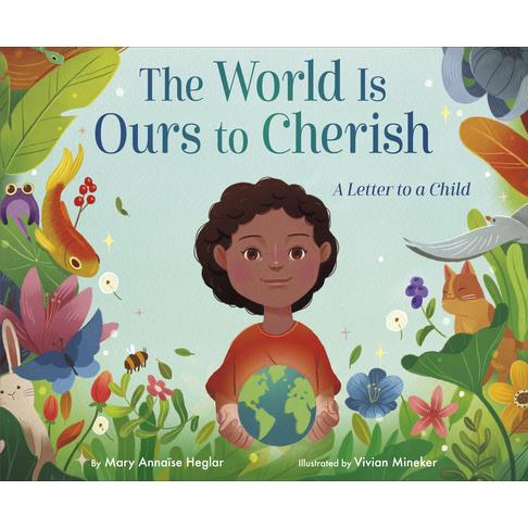 The World Is Ours to Cherish: A Letter to a Child