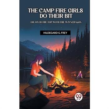 The Camp Fire Girls Do Their Bit Or, Over the Top with the Winnebagos