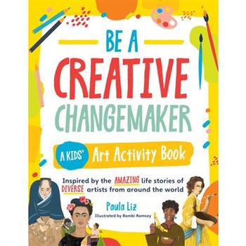 Be a Creative Changemaker a Kids’ Art Activity Book
