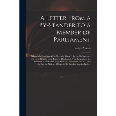 A Letter From a By-stander to a Member of Parliament