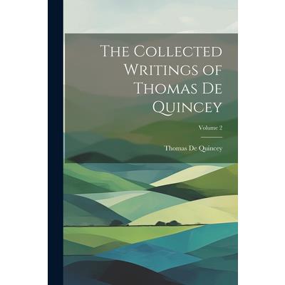 The Collected Writings of Thomas De Quincey; Volume 2 | 拾書所