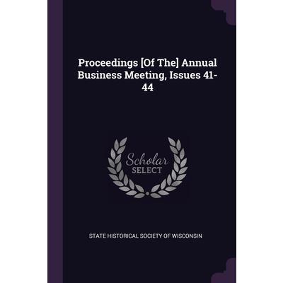 Proceedings [Of The] Annual Business Meeting, Issues 41-44