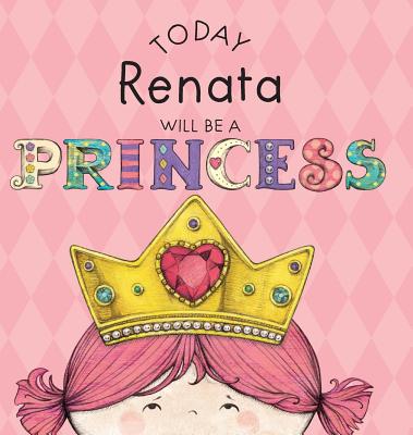 Today Renata Will Be a Princess