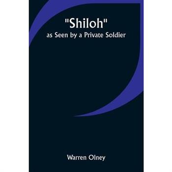 Shiloh as Seen by a Private Soldier