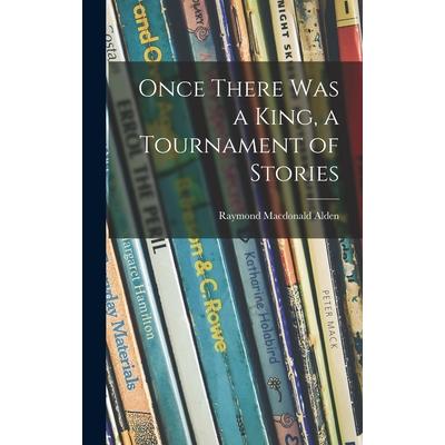 Once There Was a King, a Tournament of Stories
