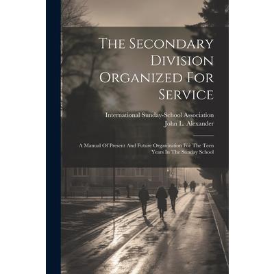 The Secondary Division Organized For Service | 拾書所