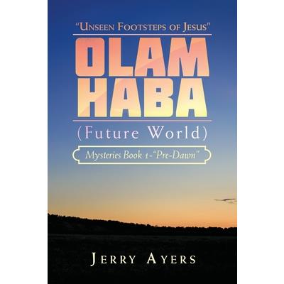 Olam Haba (Future World) Mysteries Book 1-Pre-Dawn