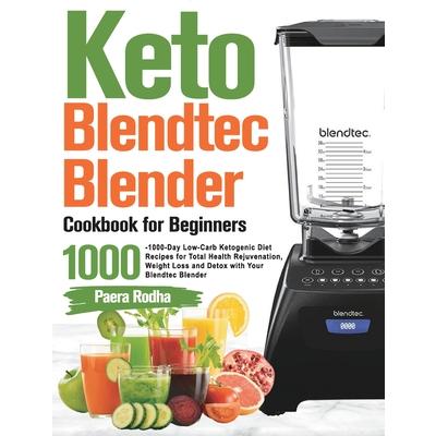 Keto Blendtec Blender Cookbook for Beginners