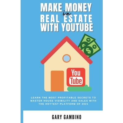 Make Money in Real Estate with Youtube